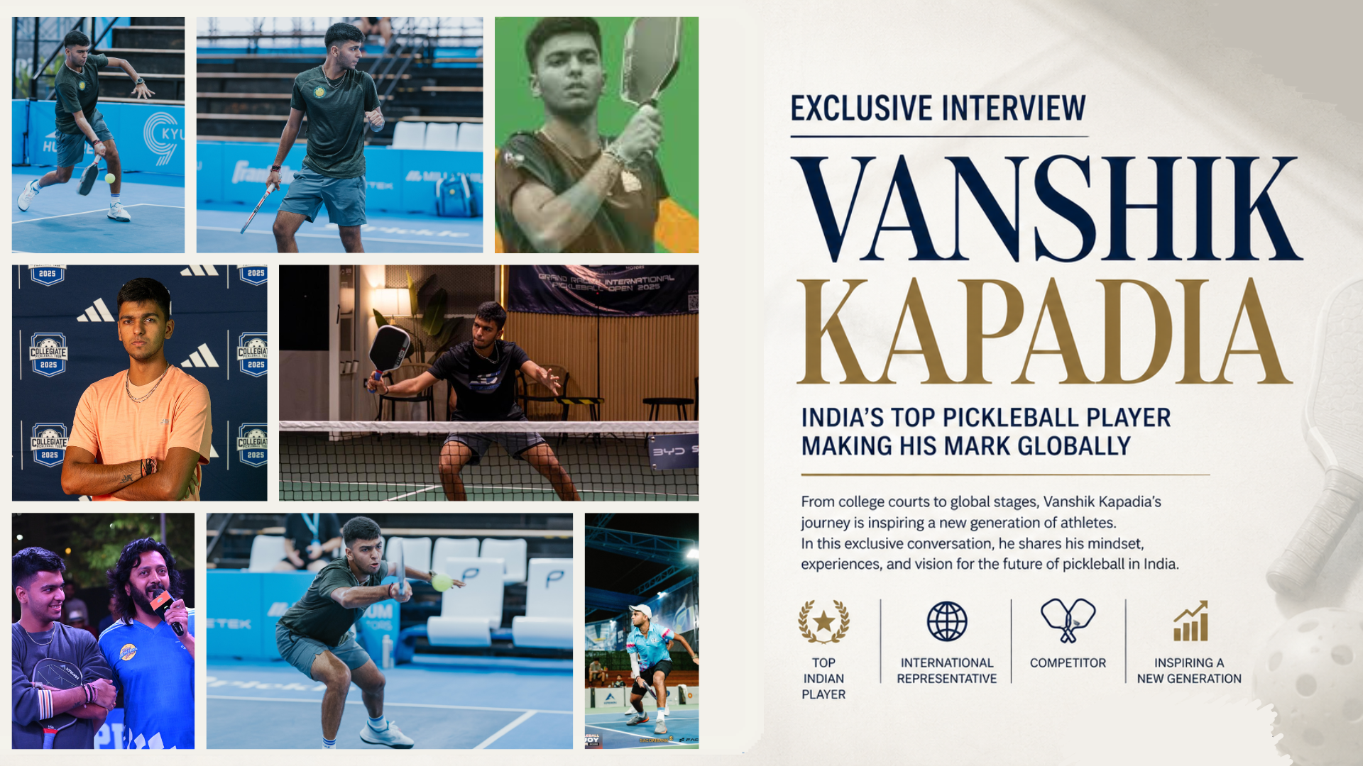 Editorial collage featuring Indian pickleball player Vanshik Kapadia during competitive matches and official portrait, introducing an exclusive interview on pickleball growth, career opportunities, training, and the future of the sport in India.